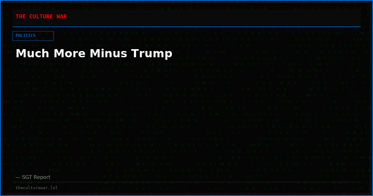 Much More Minus Trump