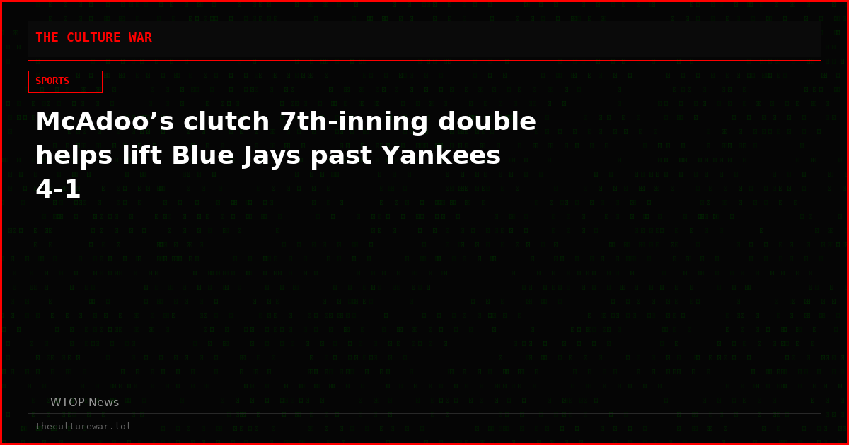 McAdoo’s clutch 7th-inning double helps lift Blue Jays past Yankees 4-1