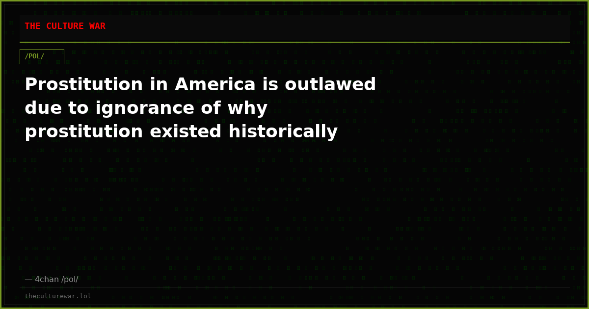 Prostitution in America is outlawed due to ignorance of why prostitution existed historically