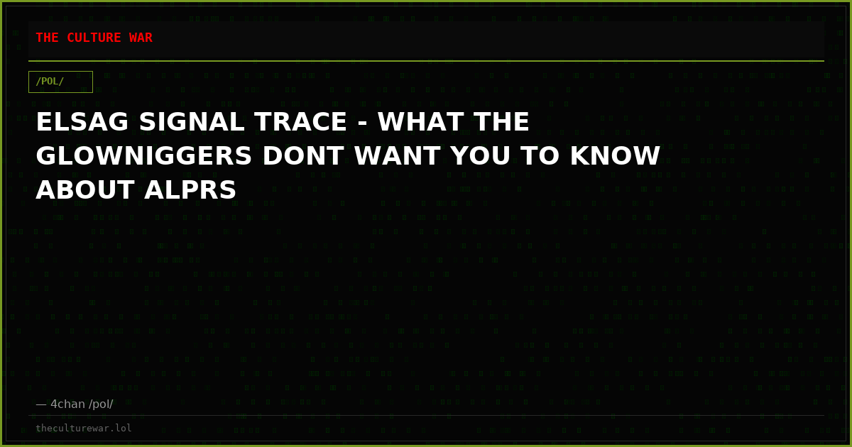 ELSAG SIGNAL TRACE - WHAT THE GLOWNIGGERS DONT WANT YOU TO KNOW ABOUT ALPRS