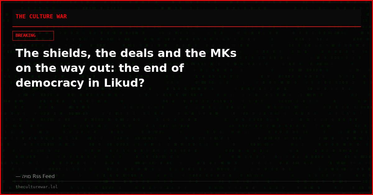 The shields, the deals and the MKs on the way out: the end of democracy in Likud?