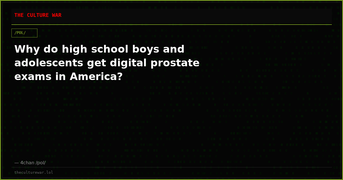 Why do high school boys and adolescents get digital prostate exams in America?