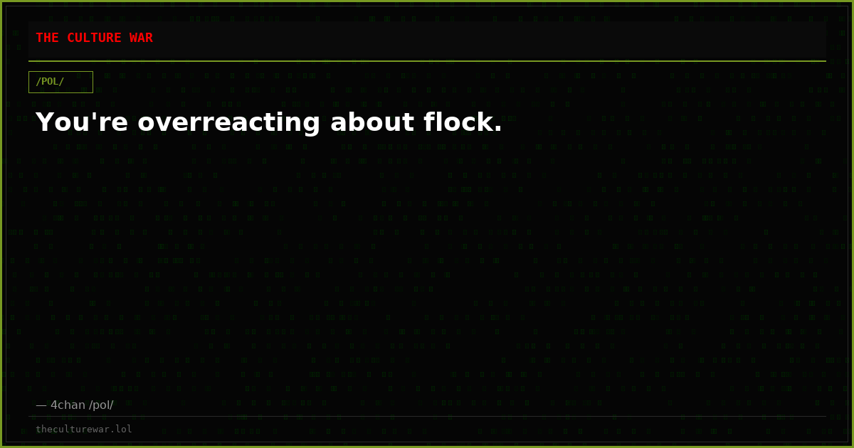 You're overreacting about flock.