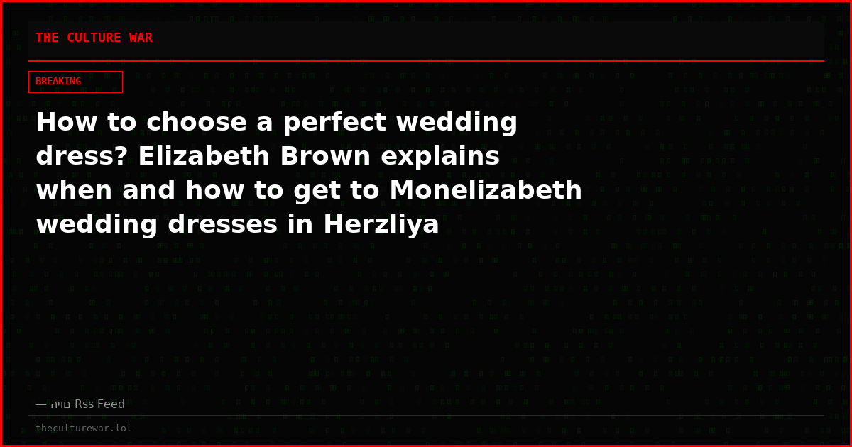 How to choose a perfect wedding dress? Elizabeth Brown explains when and how to get to Monelizabeth wedding dresses in Herzliya