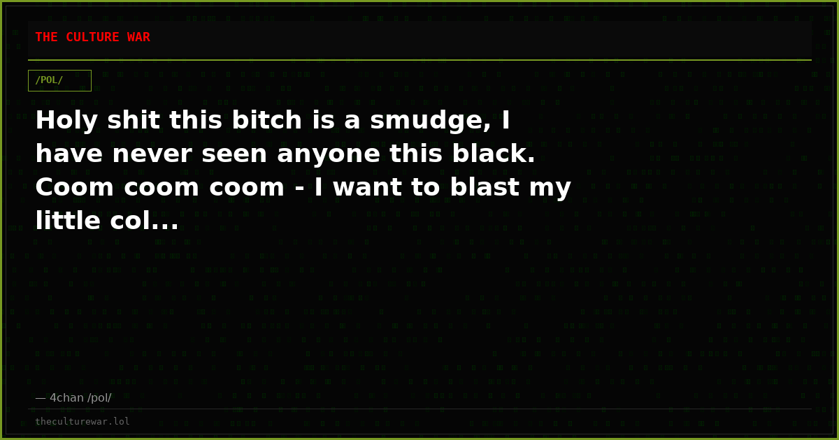Holy shit this bitch is a smudge, I have never seen anyone this black. Coom coom coom - I want to blast my little col...