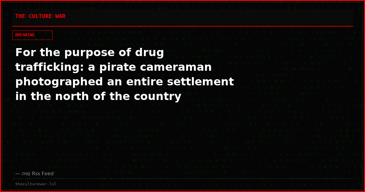 For the purpose of drug trafficking: a pirate cameraman photographed an entire settlement in the north of the country