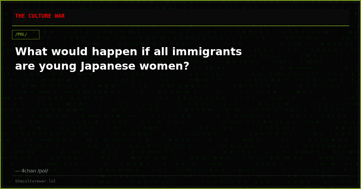 What would happen if all immigrants are young Japanese women?