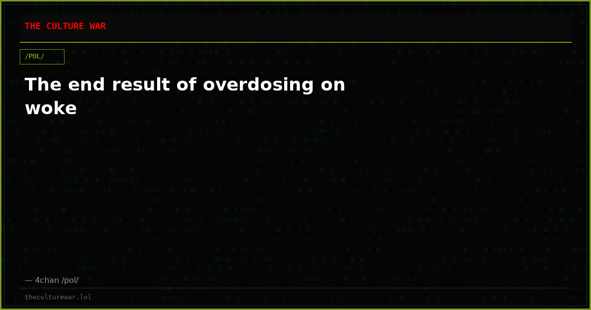 The end result of overdosing on woke