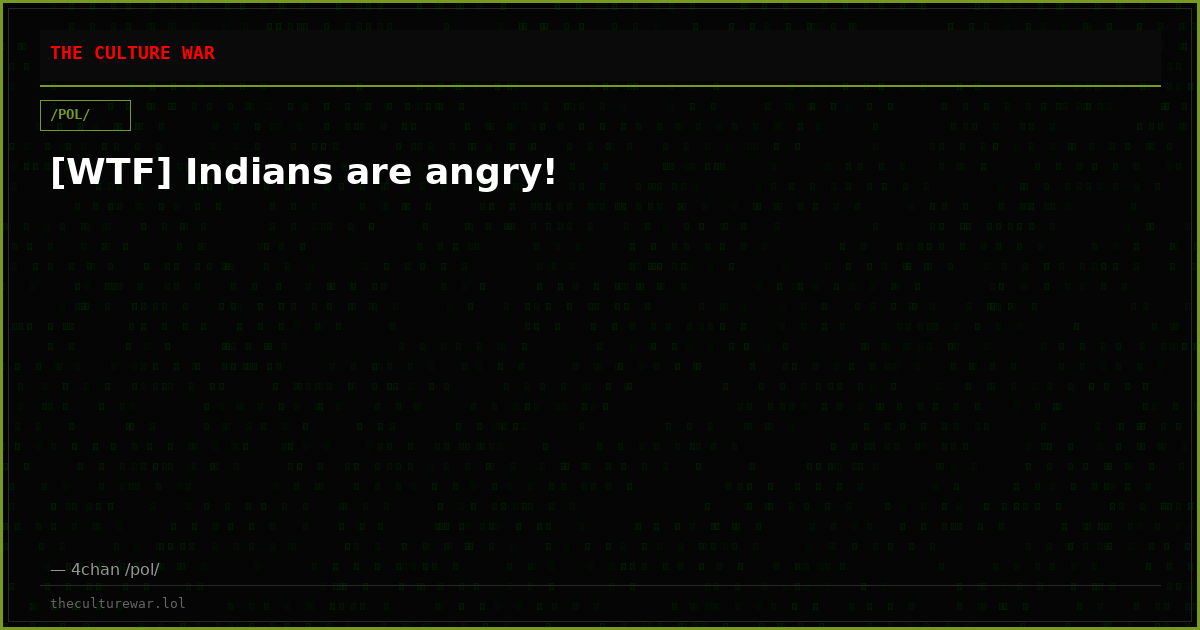 [WTF] Indians are angry!