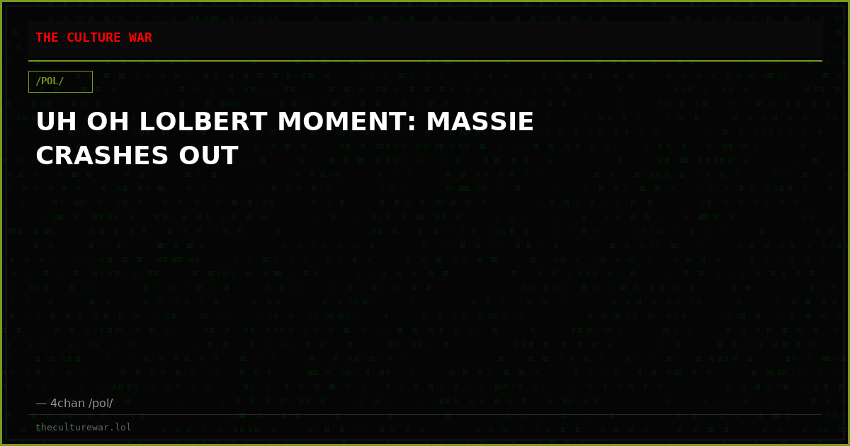 UH OH LOLBERT MOMENT: MASSIE CRASHES OUT