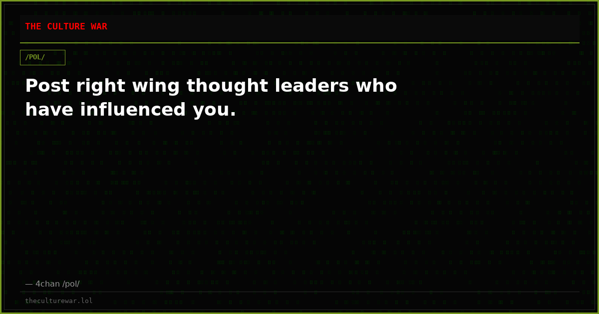 Post right wing thought leaders who have influenced you.
