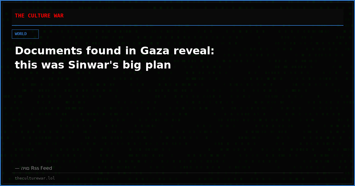 Documents found in Gaza reveal: this was Sinwar's big plan