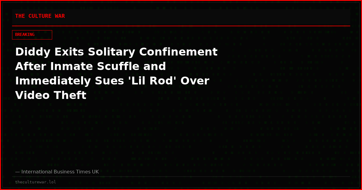 Diddy Exits Solitary Confinement After Inmate Scuffle and Immediately Sues 'Lil Rod' Over Video Theft
