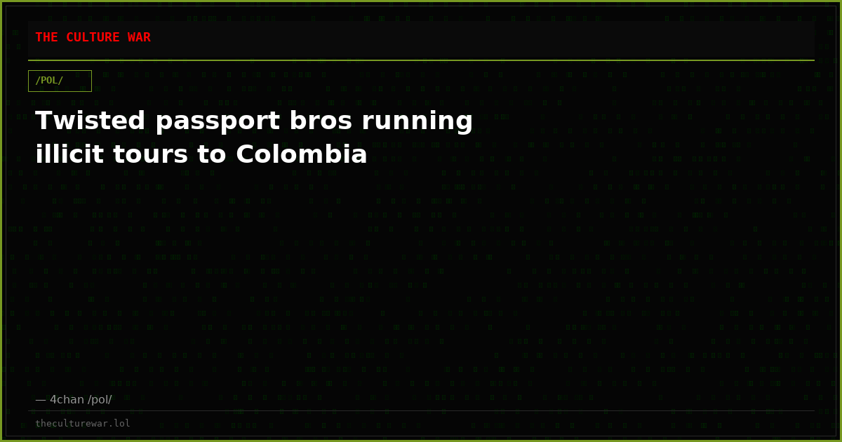 Twisted passport bros running illicit tours to Colombia