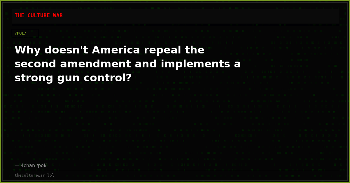 Why doesn't America repeal the second amendment and implements a strong gun control?