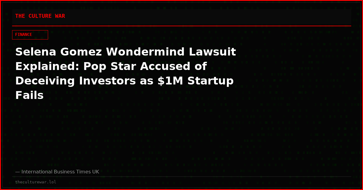 Selena Gomez Wondermind Lawsuit Explained: Pop Star Accused of Deceiving Investors as $1M Startup Fails