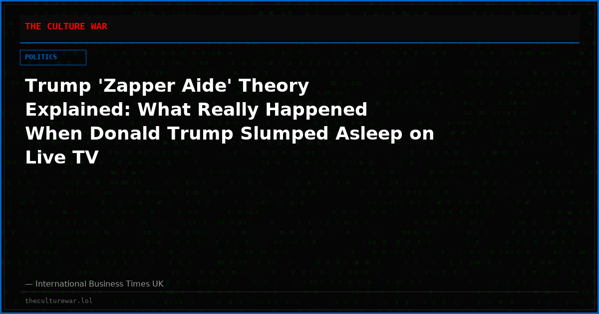 Trump 'Zapper Aide' Theory Explained: What Really Happened When Donald Trump Slumped Asleep on Live TV