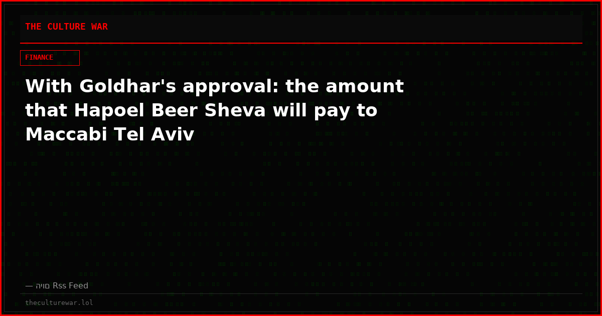 With Goldhar's approval: the amount that Hapoel Beer Sheva will pay to Maccabi Tel Aviv