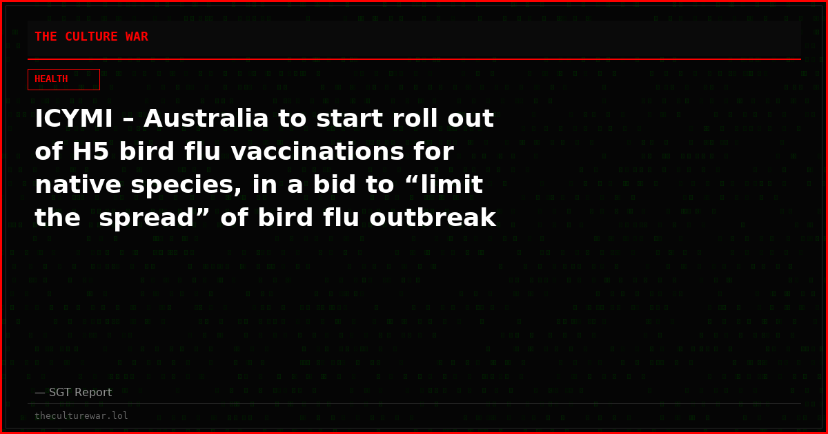 ICYMI – Australia to start roll out of H5 bird flu vaccinations for native species, in a bid to “limit the  spread” of bird flu outbreak starting with +5,000 fairy penguins, each receiving 2 separate doses