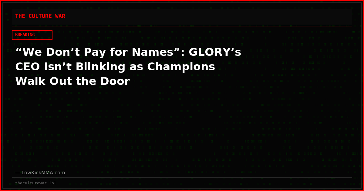 “We Don’t Pay for Names”: GLORY’s CEO Isn’t Blinking as Champions Walk Out the Door