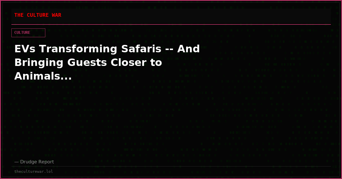 EVs Transforming Safaris -- And Bringing Guests Closer to Animals...
