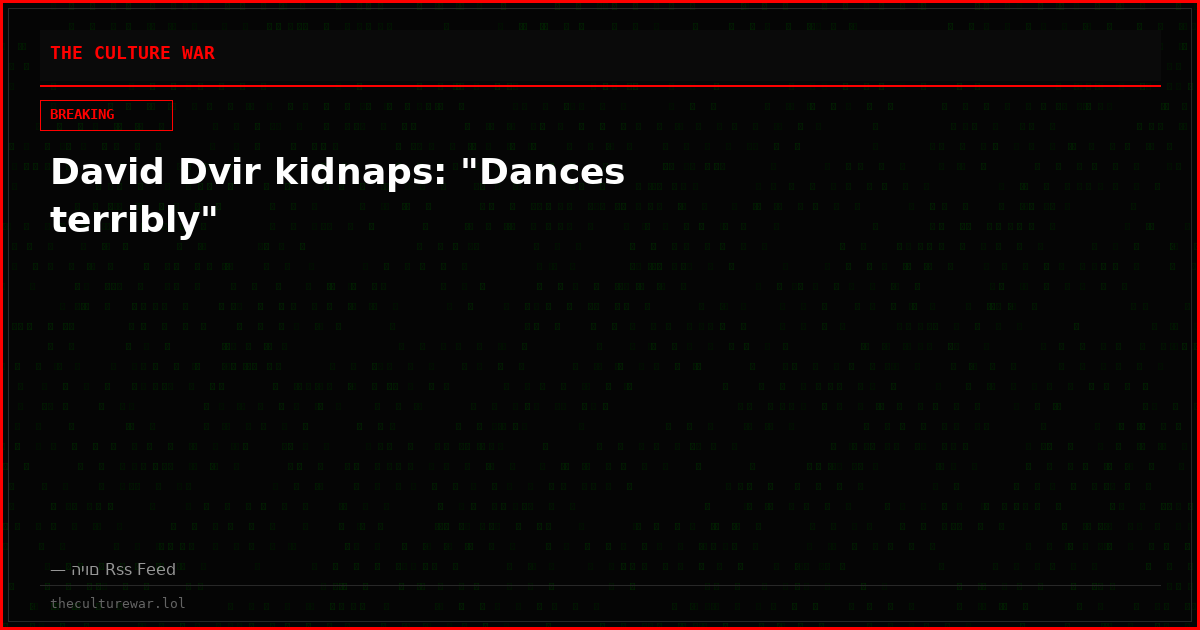 David Dvir kidnaps: "Dances terribly"