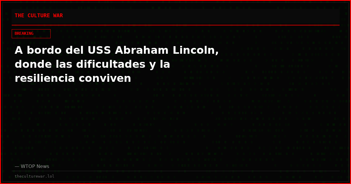 A bordo del USS Abraham Lincoln, donde las dificultades y la resiliencia conviven