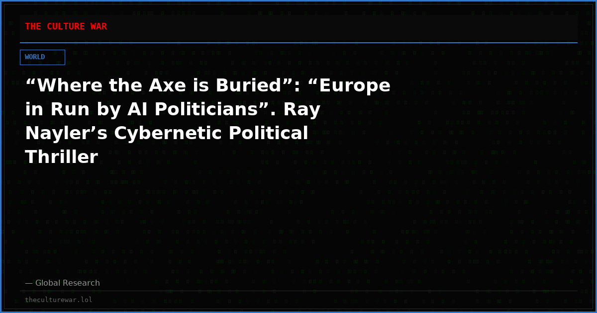 “Where the Axe is Buried”: “Europe in Run by AI Politicians”. Ray Nayler’s Cybernetic Political Thriller