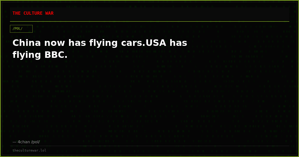 China now has flying cars.USA has flying BBC.