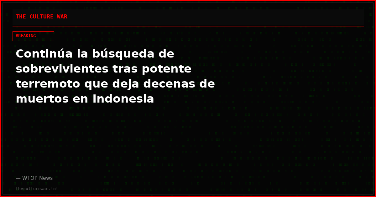Continúa la búsqueda de sobrevivientes tras potente terremoto que deja decenas de muertos en Indonesia