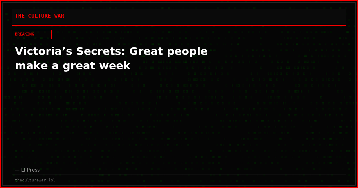 Victoria’s Secrets: Great people make a great week