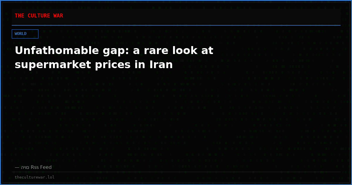 Unfathomable gap: a rare look at supermarket prices in Iran
