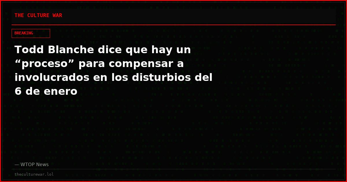 Todd Blanche dice que hay un “proceso” para compensar a involucrados en los disturbios del 6 de enero
