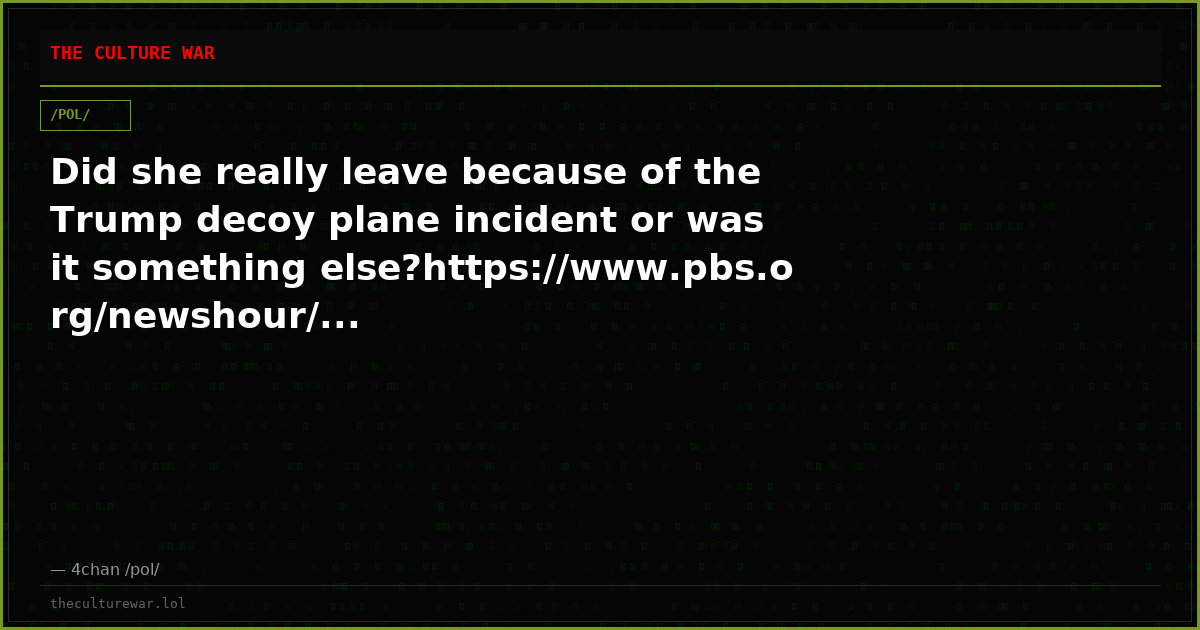 Did she really leave because of the Trump decoy plane incident or was it something else?https://www.pbs.org/newshour/...