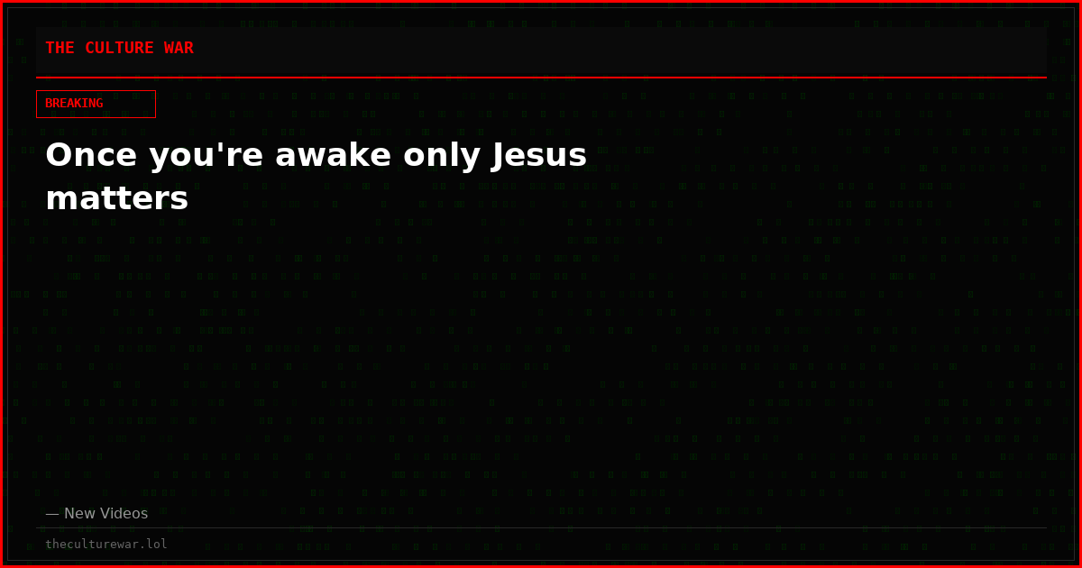 Once you're awake only Jesus matters