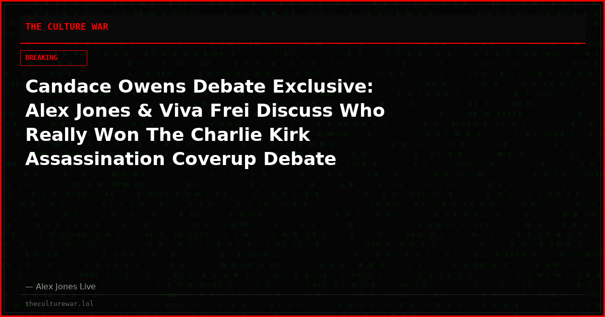 Candace Owens Debate Exclusive: Alex Jones & Viva Frei Discuss Who Really Won The Charlie Kirk Assassination Coverup Debate