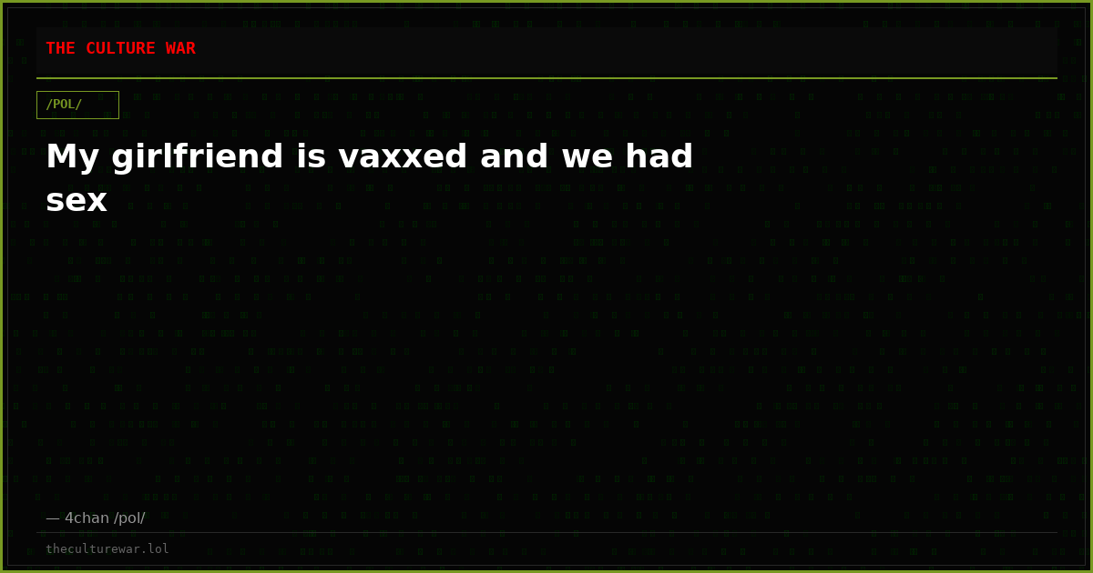 My girlfriend is vaxxed and we had sex