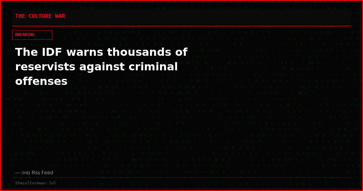 The IDF warns thousands of reservists against criminal offenses