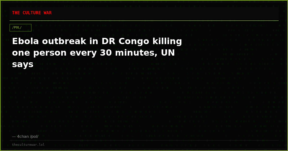 Ebola outbreak in DR Congo killing one person every 30 minutes, UN says