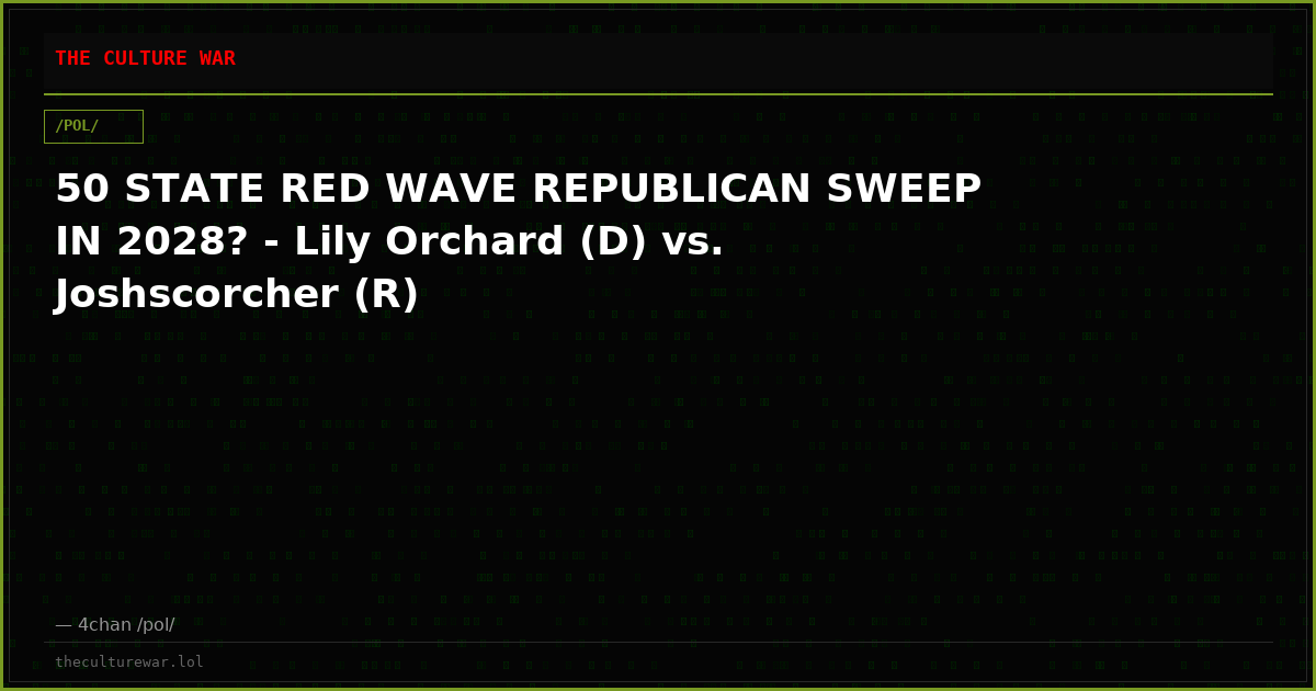 50 STATE RED WAVE REPUBLICAN SWEEP IN 2028? - Lily Orchard (D) vs. Joshscorcher (R)