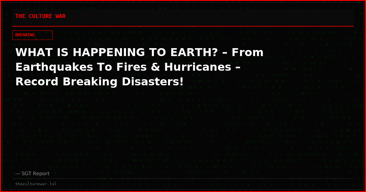 WHAT IS HAPPENING TO EARTH? – From Earthquakes To Fires & Hurricanes – Record Breaking Disasters!