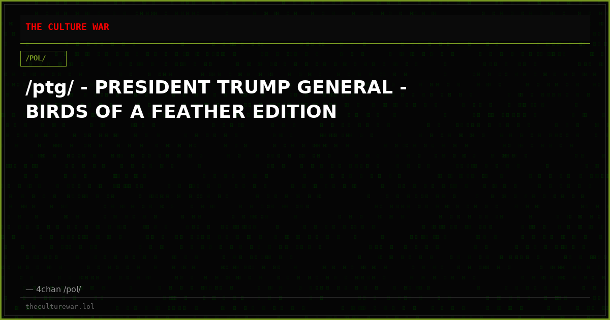 /ptg/ - PRESIDENT TRUMP GENERAL - BIRDS OF A FEATHER EDITION