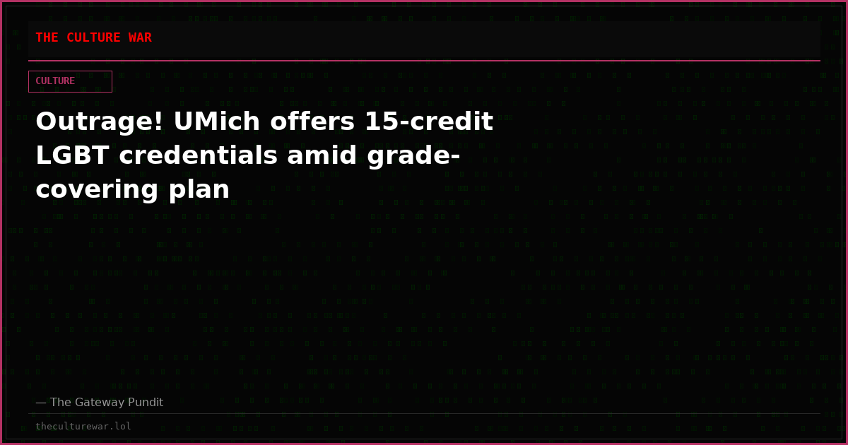 Outrage! UMich offers 15-credit LGBT credentials amid grade-covering plan