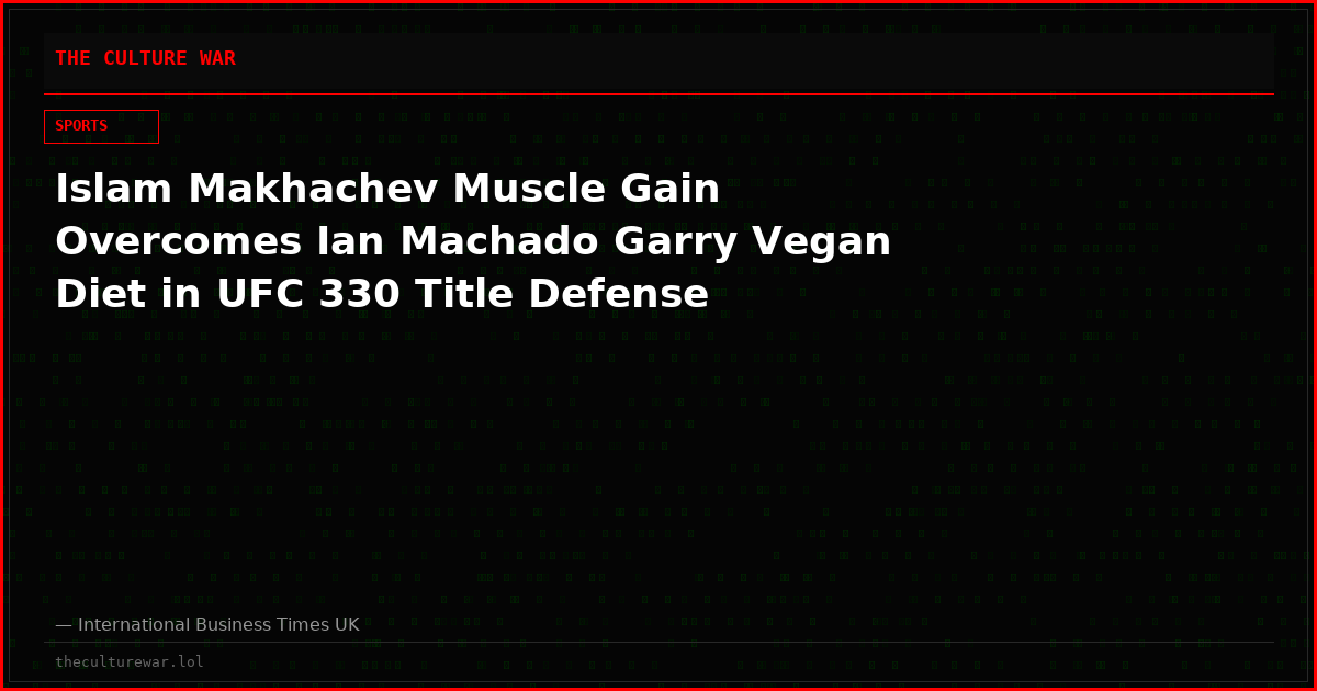 Islam Makhachev Muscle Gain Overcomes Ian Machado Garry Vegan Diet in UFC 330 Title Defense
