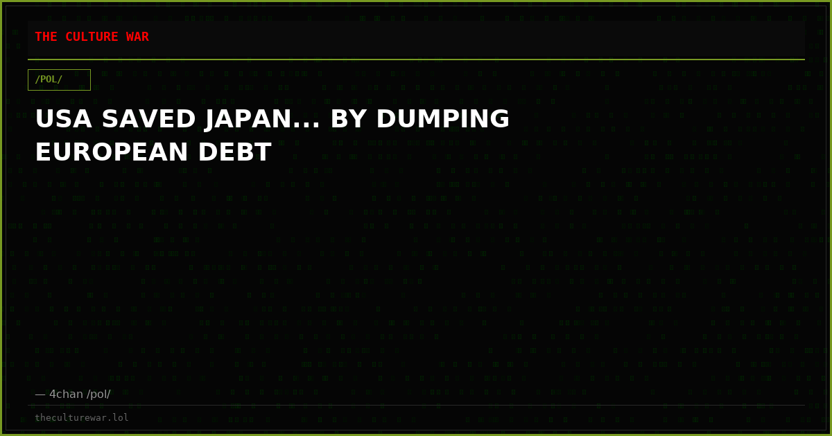 USA SAVED JAPAN... BY DUMPING EUROPEAN DEBT