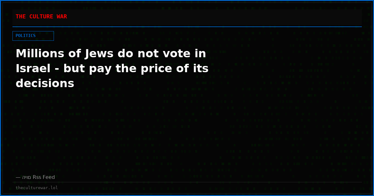 Millions of Jews do not vote in Israel - but pay the price of its decisions