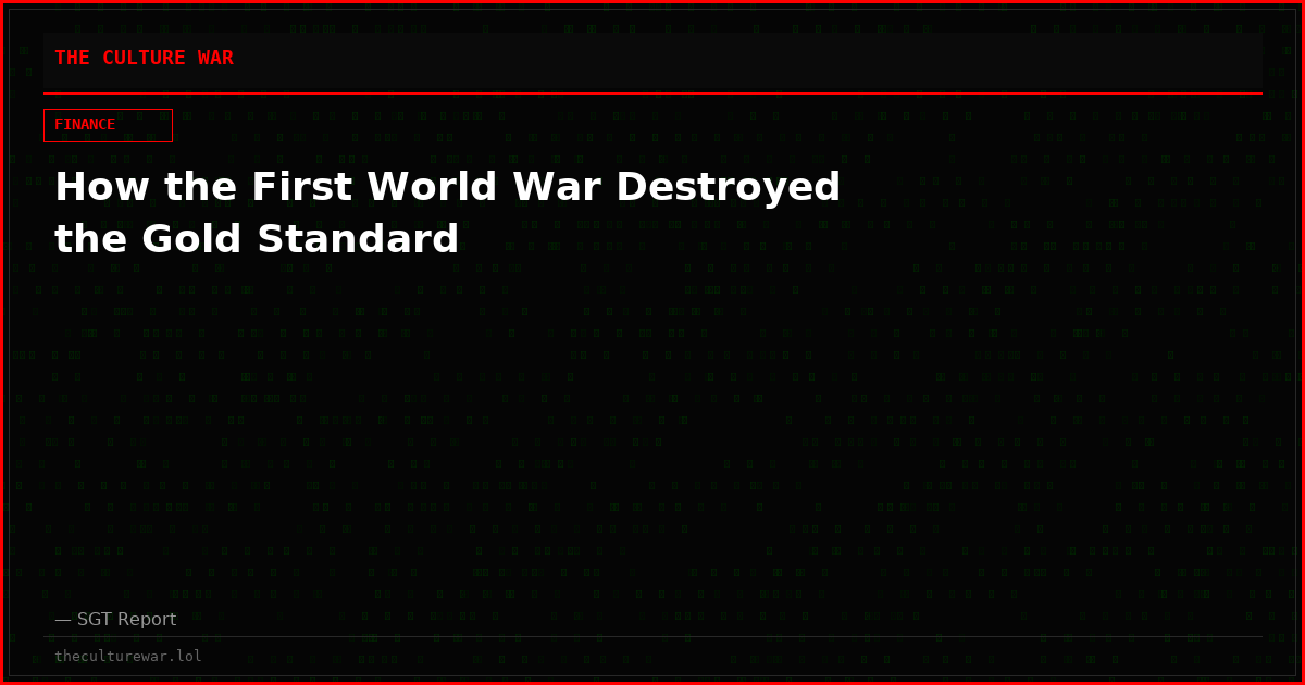 How the First World War Destroyed the Gold Standard