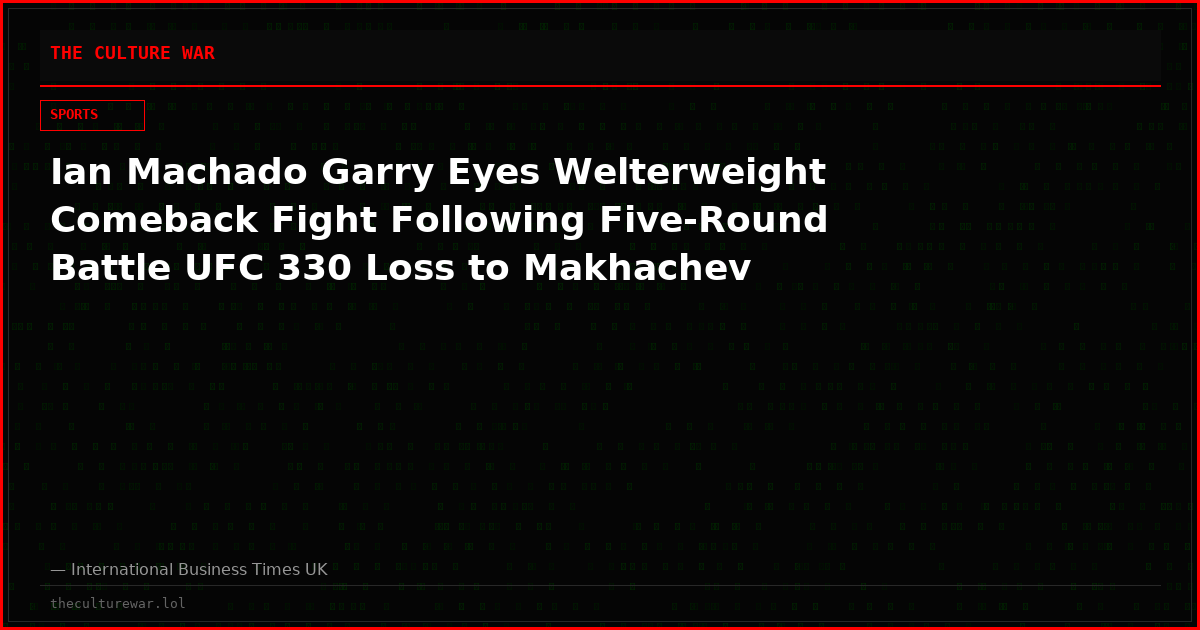 Ian Machado Garry Eyes Welterweight Comeback Fight Following Five-Round Battle UFC 330 Loss to Makhachev