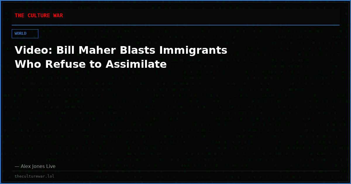 Video: Bill Maher Blasts Immigrants Who Refuse to Assimilate