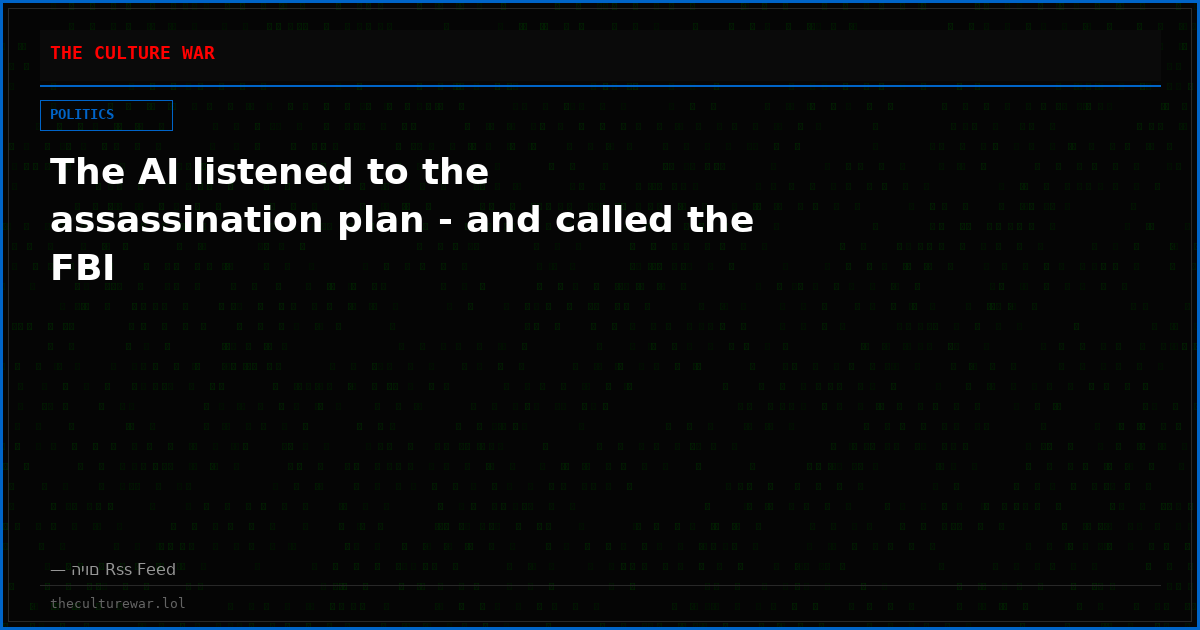 The AI ​​listened to the assassination plan - and called the FBI